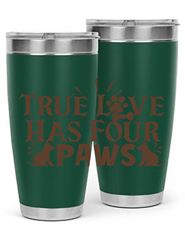 True Love Has Four Paws Style 24#- cat- Tumbler