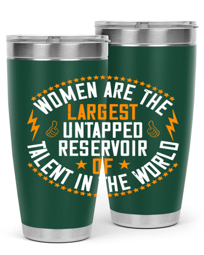 Women are the largest untapped reservoir of talent in the world Style 11#- womens day- Tumbler