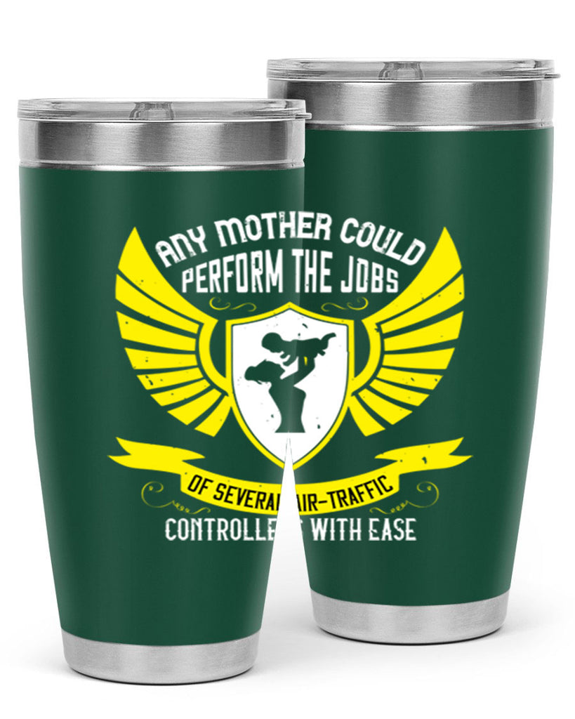 any mother could perform 88#- mothers day- Tumbler