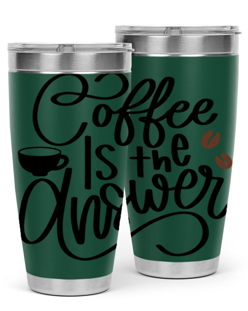coffee is the answer 152#- coffee- Tumbler