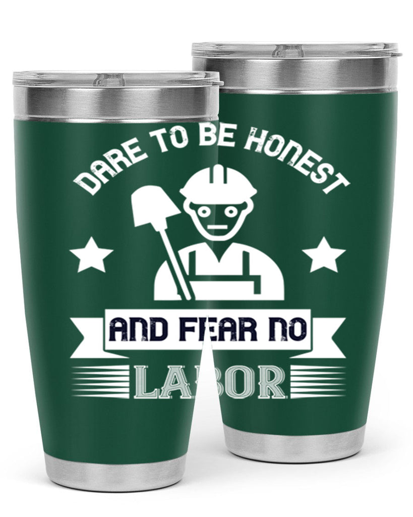 dare to be honest and fear no labor 44#- labor day- Tumbler