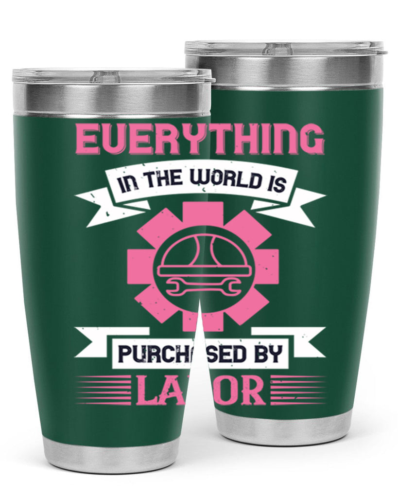 everything in the world is purchased by labor 43#- labor day- Tumbler