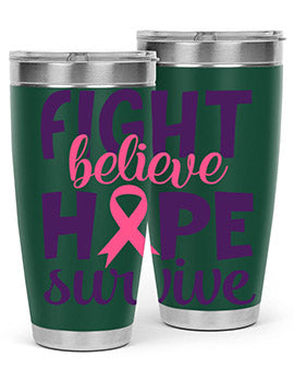 fight believe hope survive Style 13#- breast cancer- Tumbler