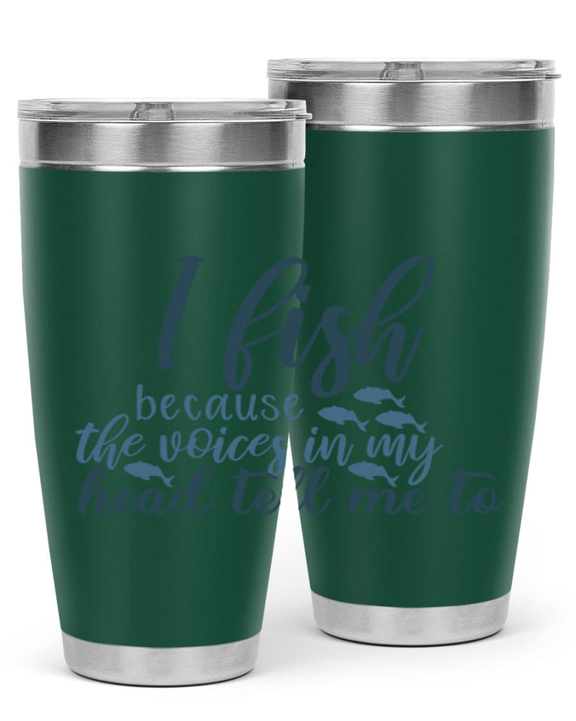 i fish because the voices 113#- fishing- Tumbler