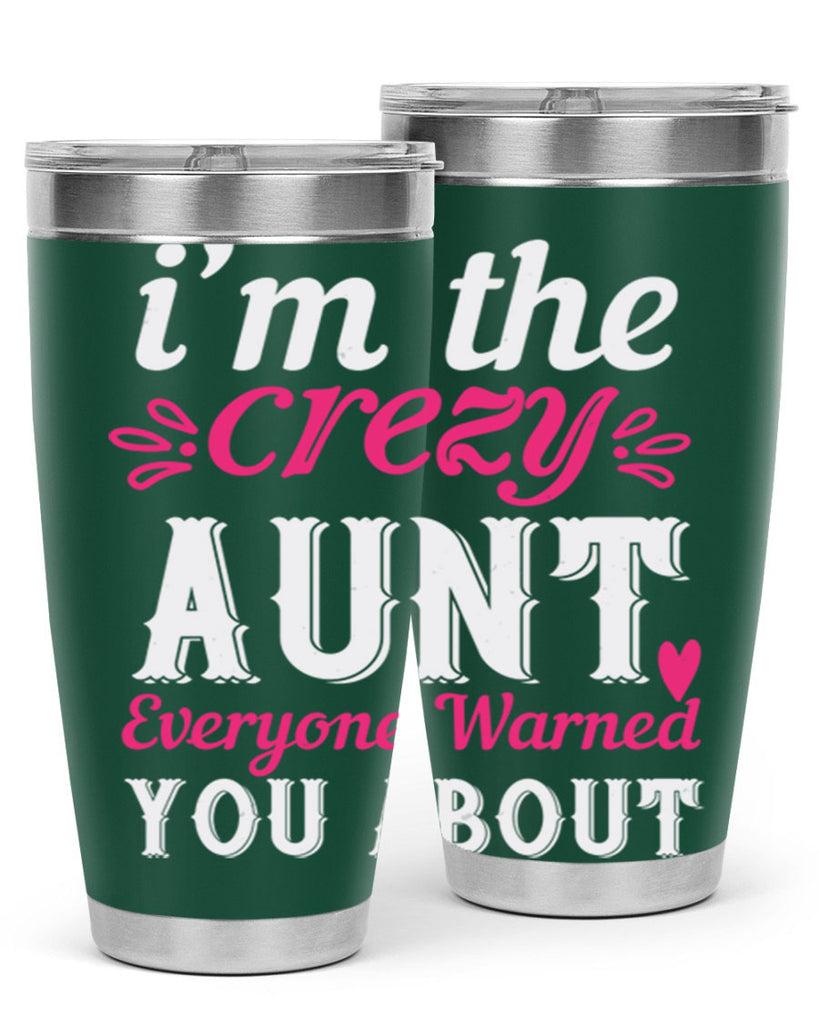 i’m the crezy aunt everyone warned you about Style 41#- aunt- Tumbler