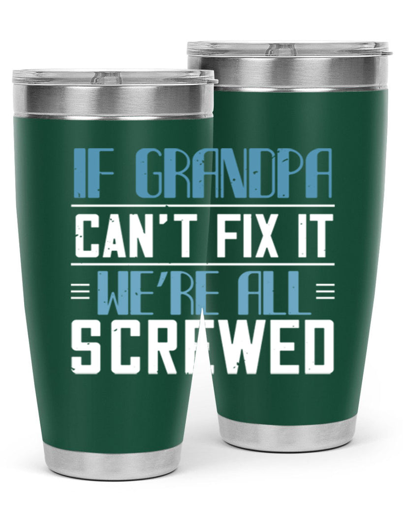 if grandpa cant fix it 33#- grandpa - papa- Tumbler