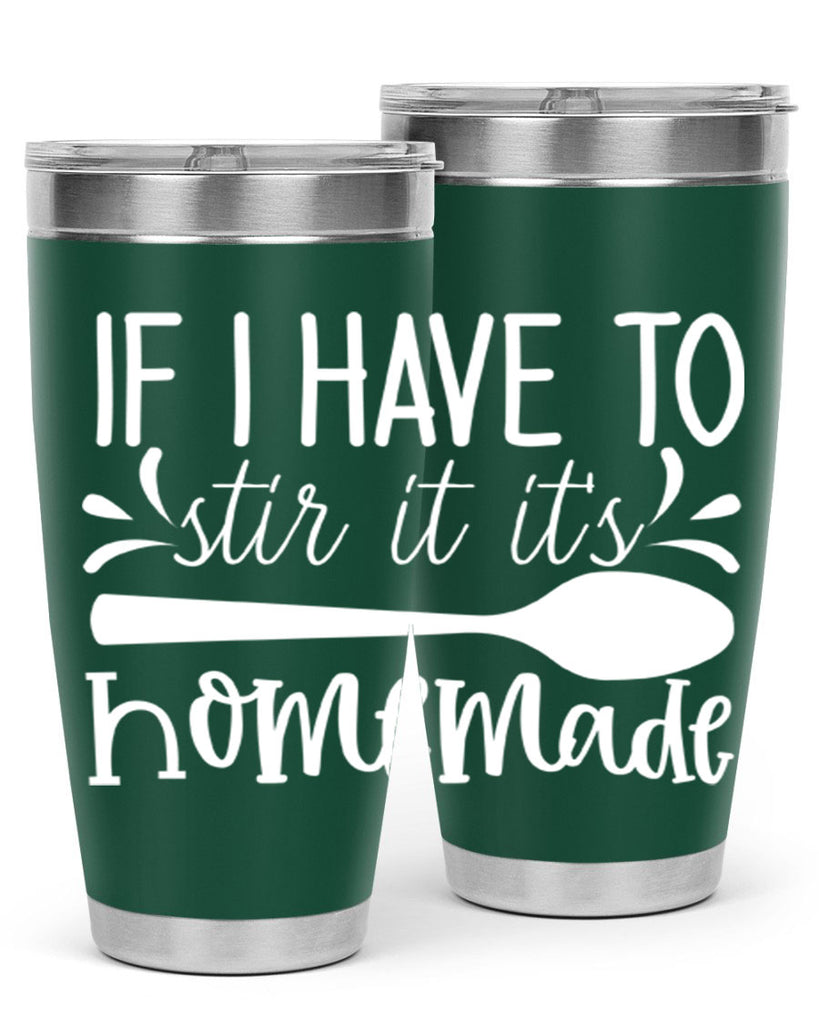 if i have to stir it its homemade 32#- kitchen- Tumbler