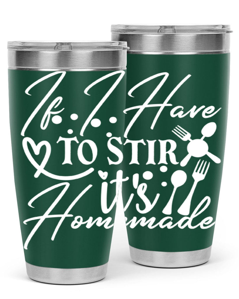 if i have to stir its homemade 30#- kitchen- Tumbler
