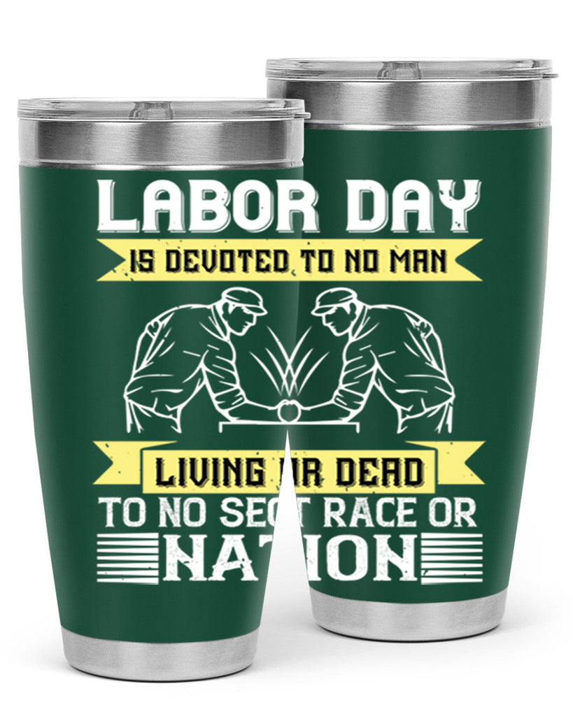 labor day is devoted to no man living or dead to no sect race or nation 39#- labor day- Tumbler