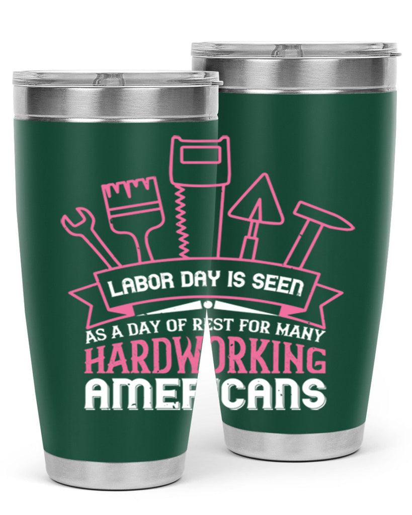 labor day is seen as a day of rest for many hardworking americans 32#- labor day- Tumbler