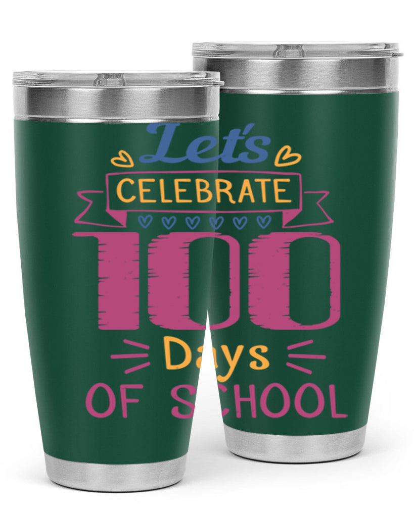 let's celebrate days of school 4#- 100 days of school- Tumbler