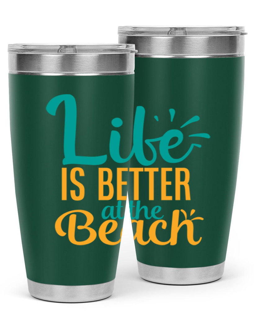 life is better at the beach Style 91#- summer- Tumbler