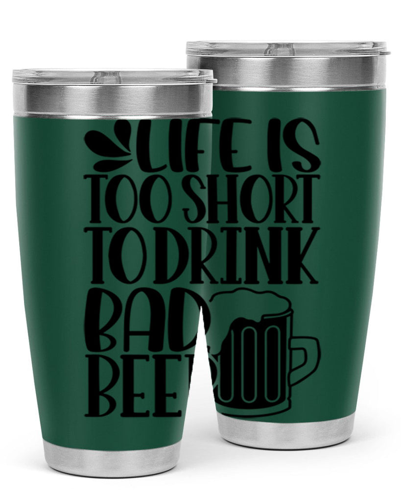 life is too short to drink 26#- beer- Tumbler