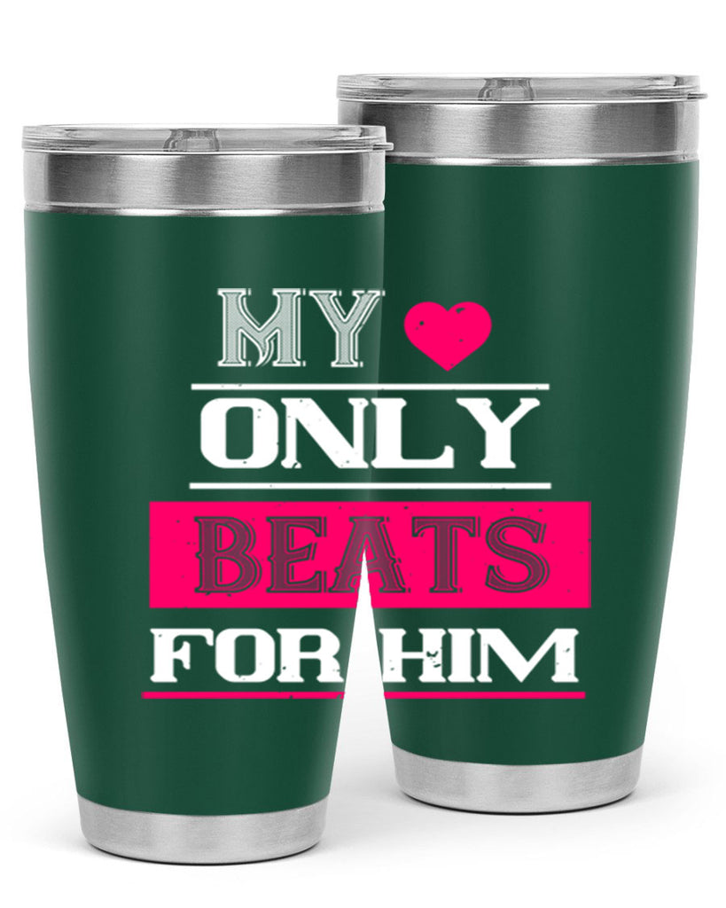 my love only beats for him 35#- valentines day- Tumbler