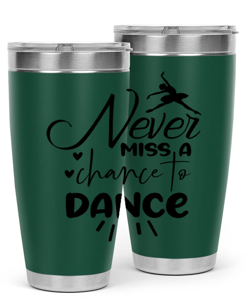 never miss a chance to dance 64#- ballet- Tumbler
