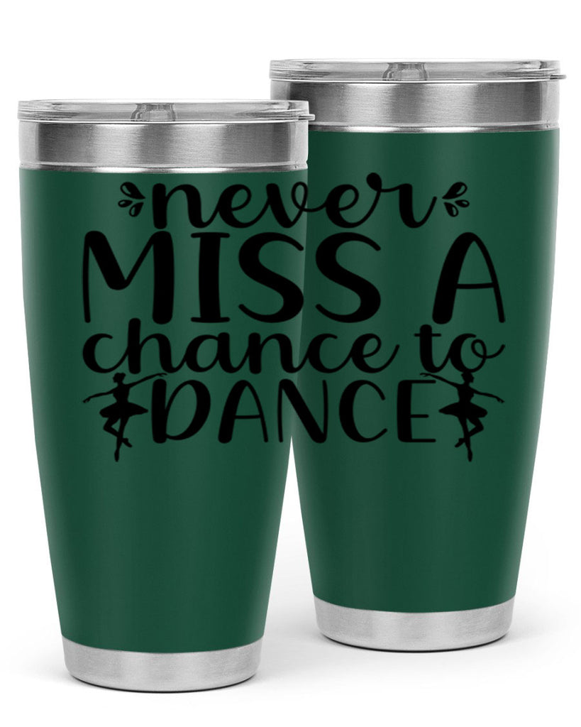 never miss a chance to dance66#- ballet- Tumbler