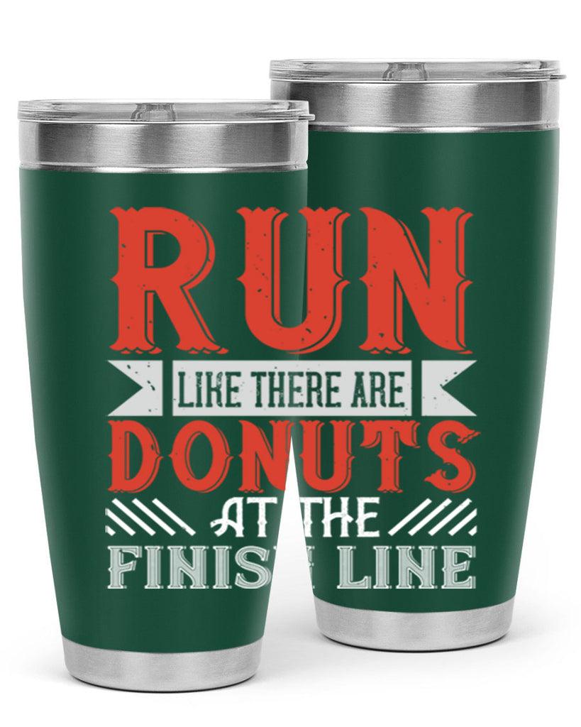 run like there are donuts at the finish line 26#- running- Tumbler