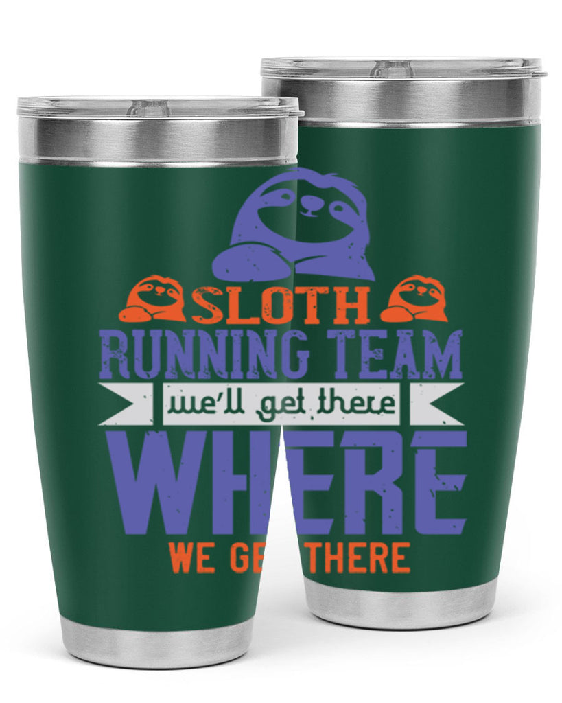 sloth running team we’ll get there where we get there 16#- running- Tumbler