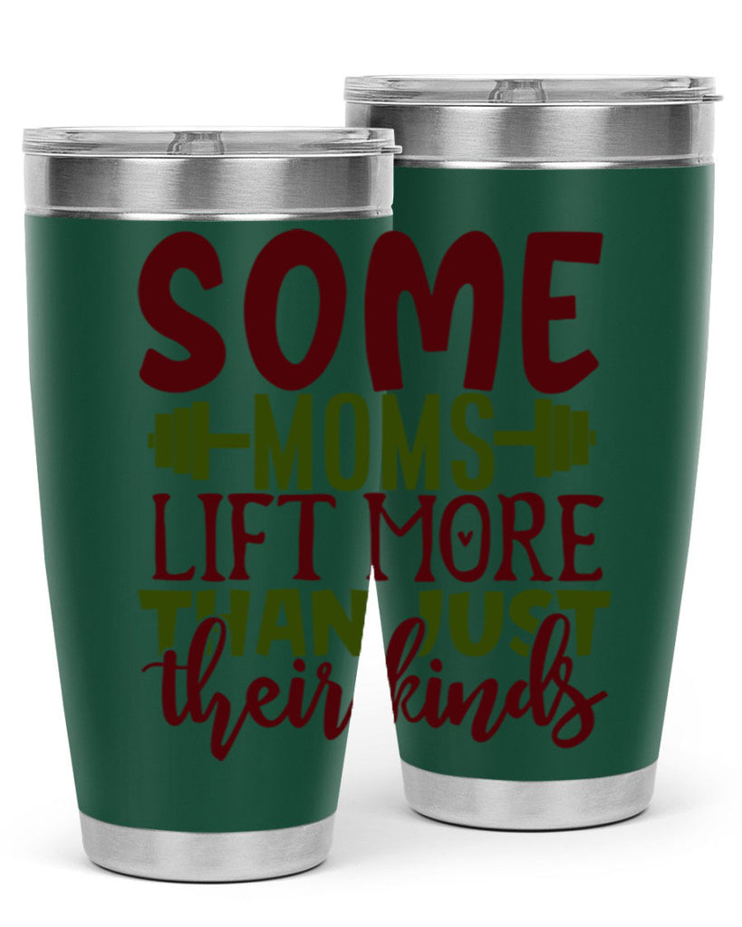 some moms lift more than just their kinds 19#- gym- Tumbler