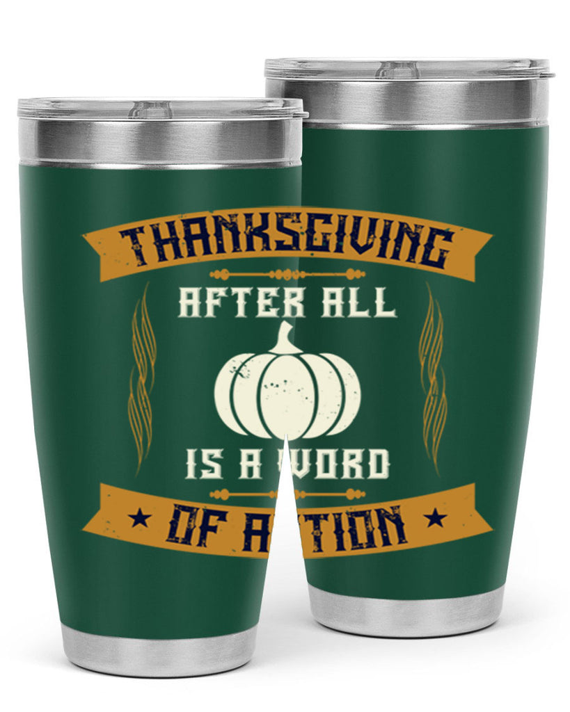 thanksgiving after all is a word of action 8#- thanksgiving- Tumbler