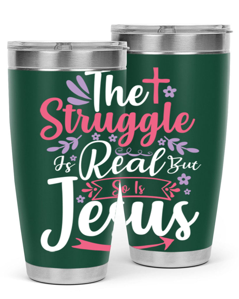 the struggle is real but so is jesus 5#- easter- Tumbler