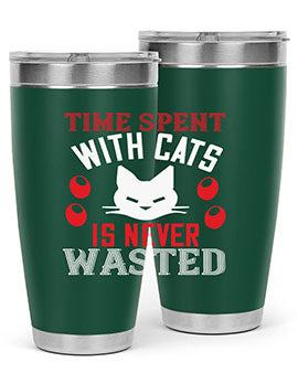 time spend with cat is never wasted Style 120#- cat- Tumbler