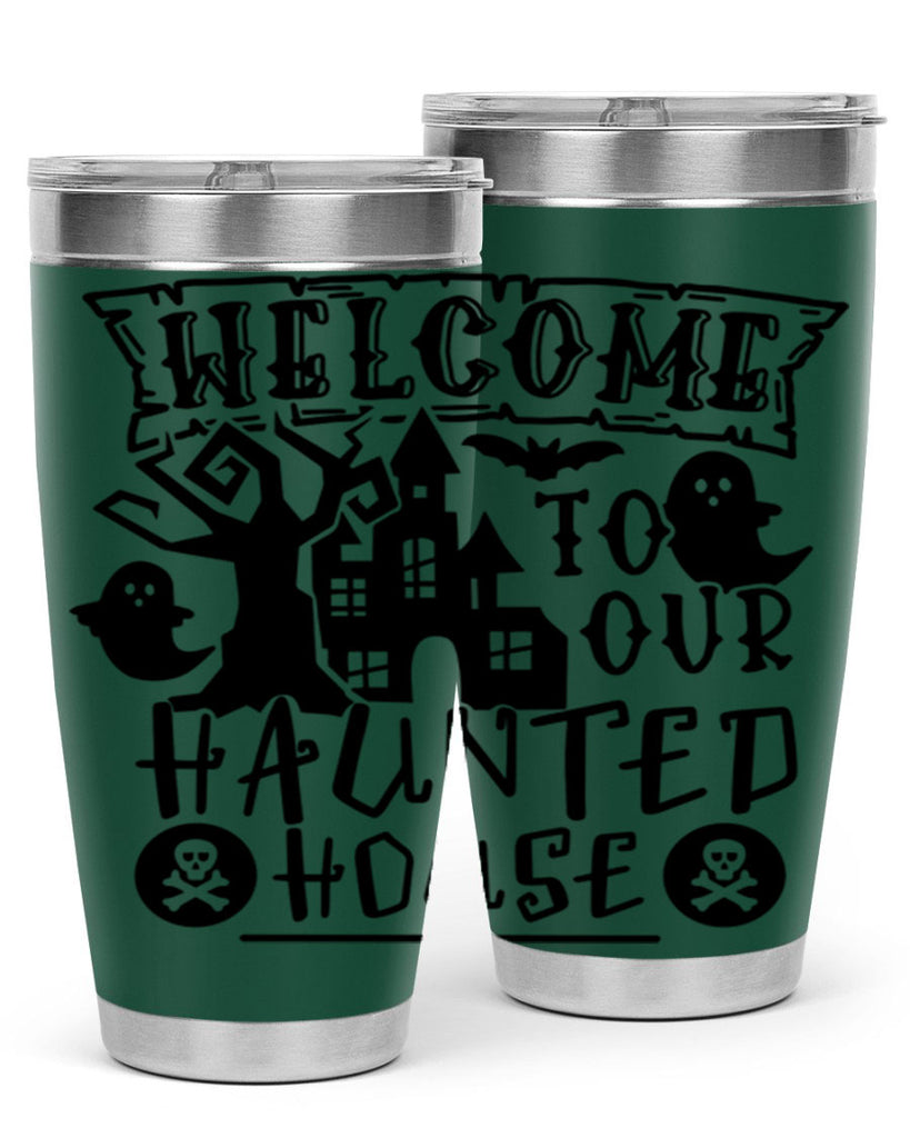 welcome to our haunted house 13#- halloween- Tumbler