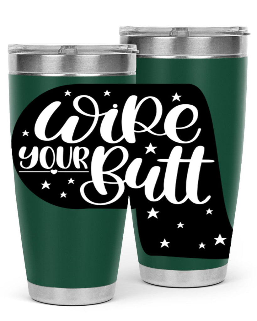 wipe your butt 4#- bathroom- Tumbler