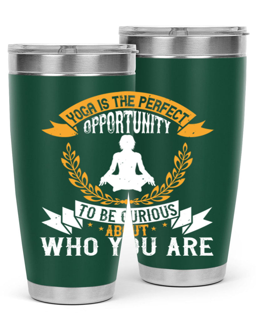 yoga is the perfect opportunity to be curious about who you are 18#- yoga- Tumbler