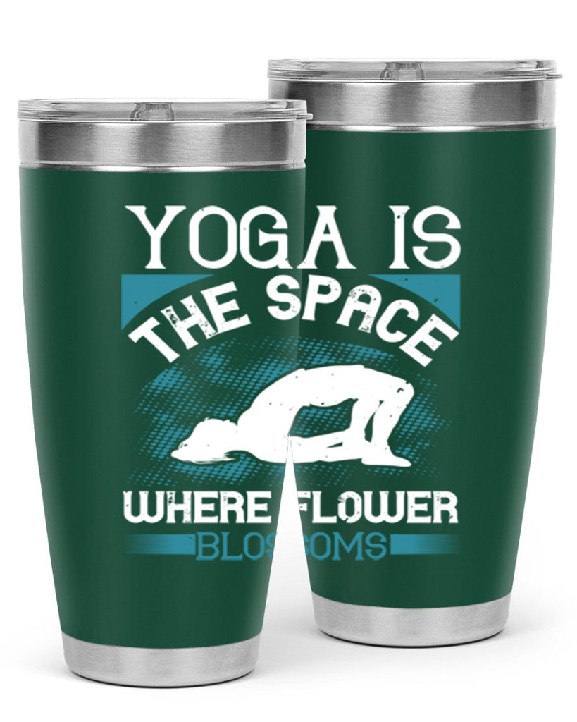 yoga is the space where flower blossoms 14#- yoga- Tumbler