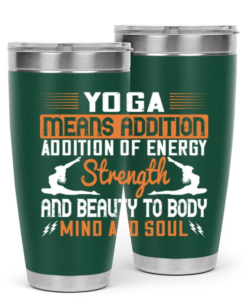 yoga means addition addition of energy strength and beauty to body mind and soul 10#- yoga- Tumbler