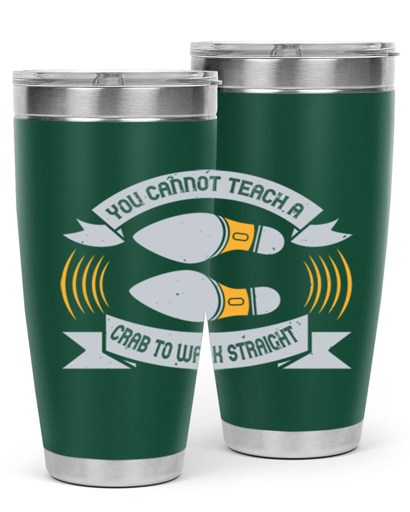 you cannot teach a crab to walk straight 3#- walking- Tumbler