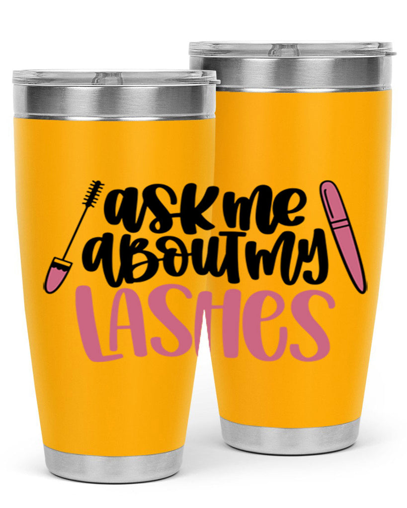 Ask Me About My Lashes Style 144#- make up- Tumbler