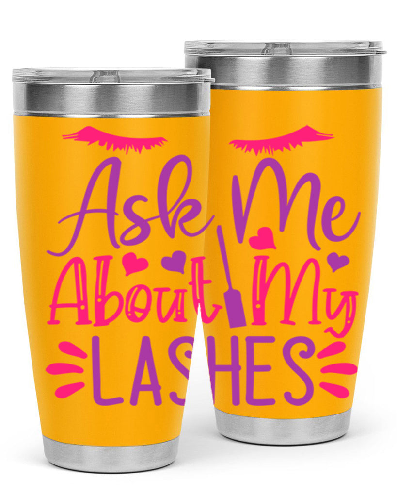 Ask Me About My Lashes Style 256#- make up- Tumbler