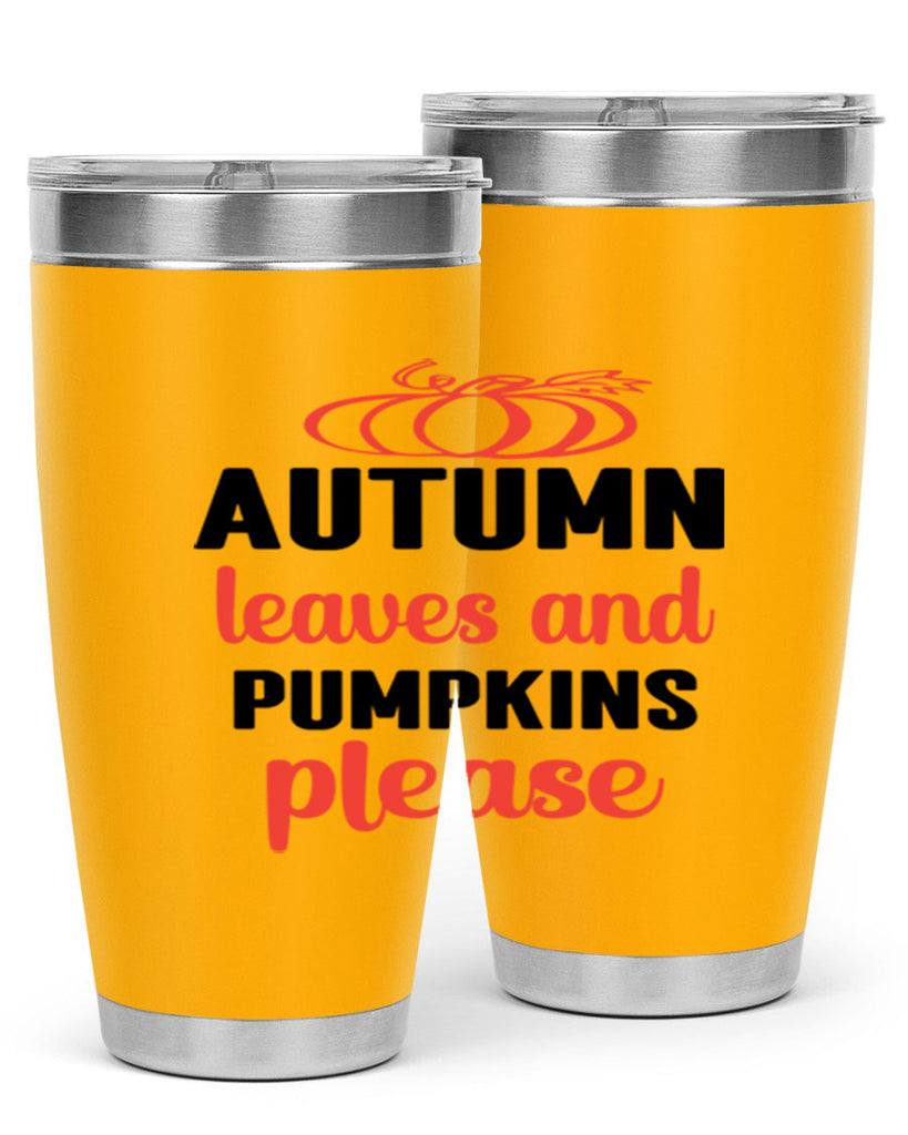 Autumn leaves and pumpkins please 27#- fall- Tumbler