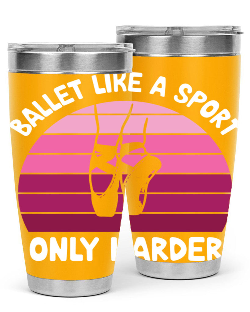 Ballet Like A Sport Only Ballet 16#- ballet- Tumbler