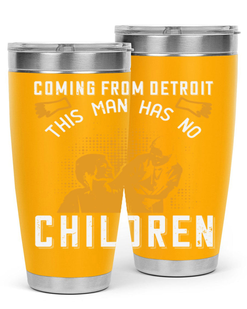 Coming from Detroit this man has no children Style 4#- medical- tumbler