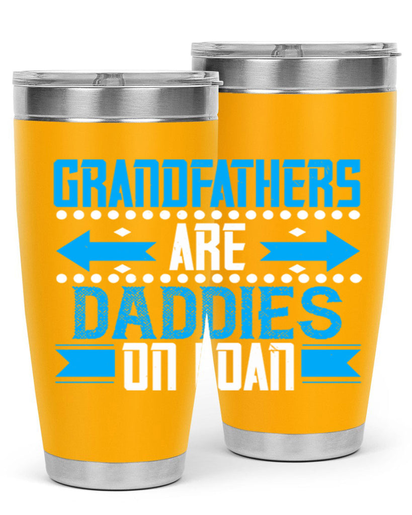 Grandfathers are daddies on loan 55#- grandpa - papa- Tumbler