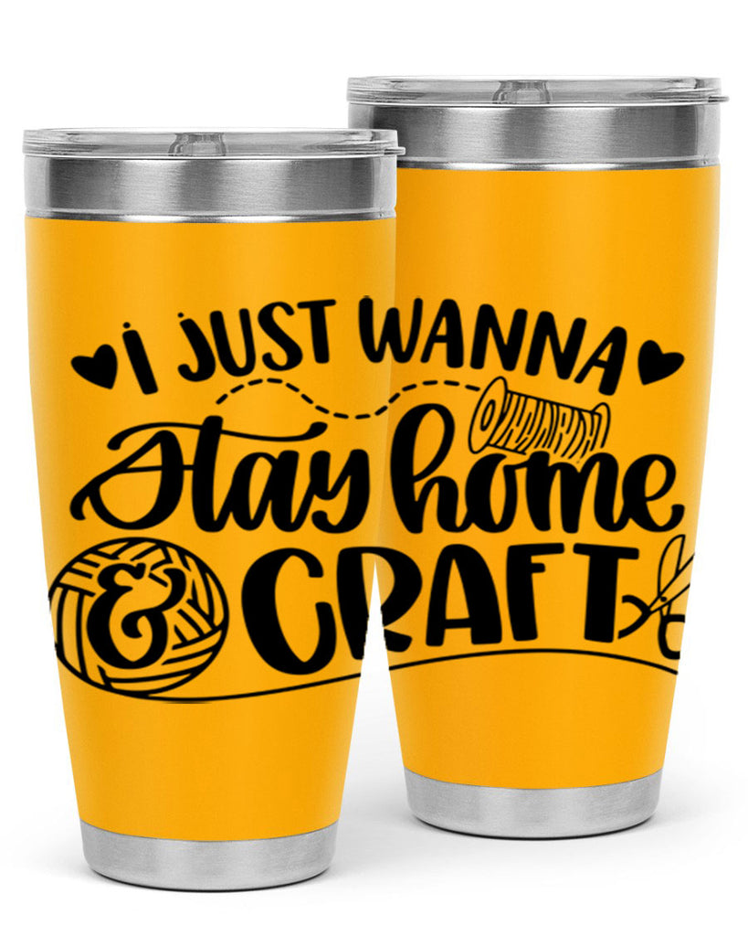 I Just Wanna Stay Home Craft 21#- crafting- Tumbler