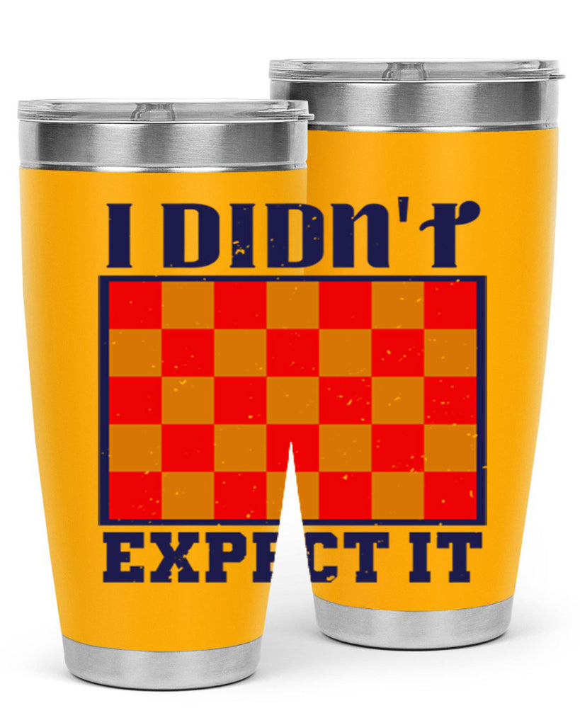 I didnt expect it 48#- chess- Tumbler