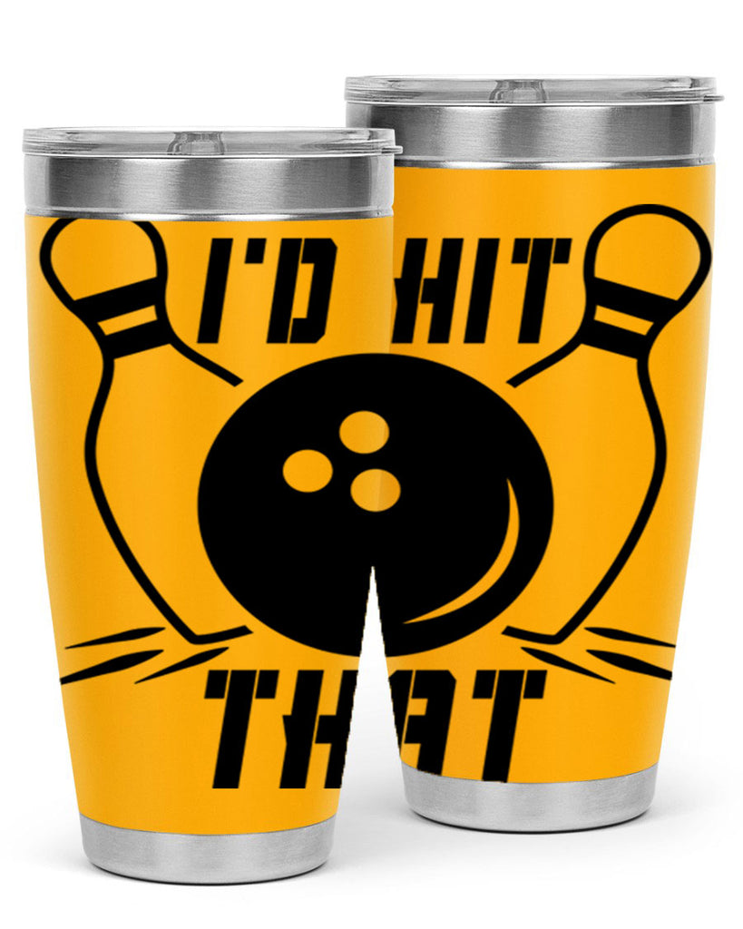 Id hit that 1082#- bowlig- Tumbler