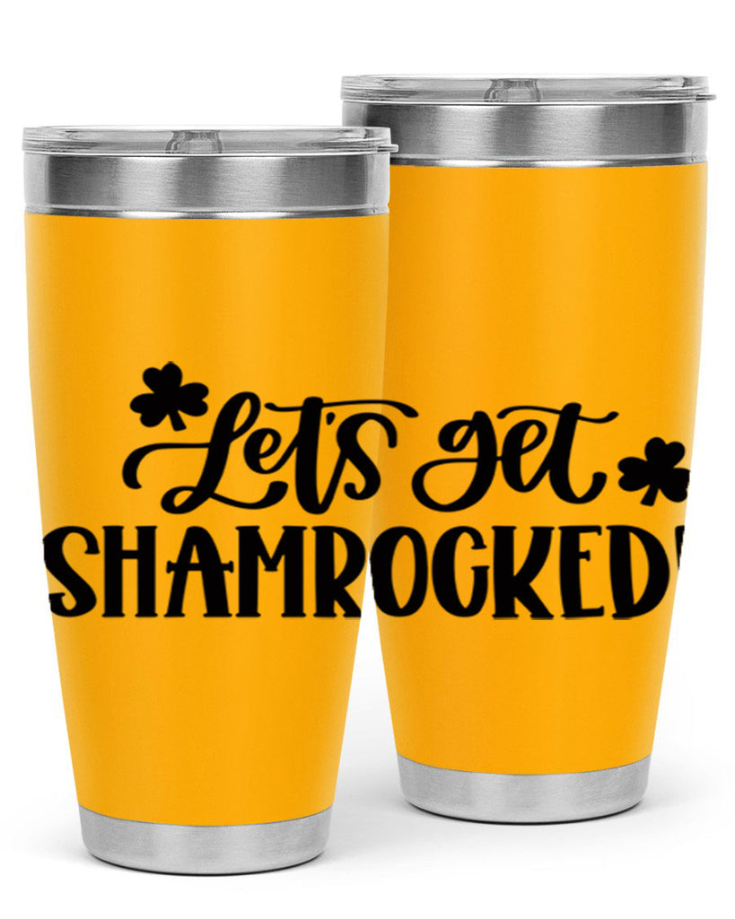 Lets Get Shamrocked Style 70#- St Patricks Day- Tumbler
