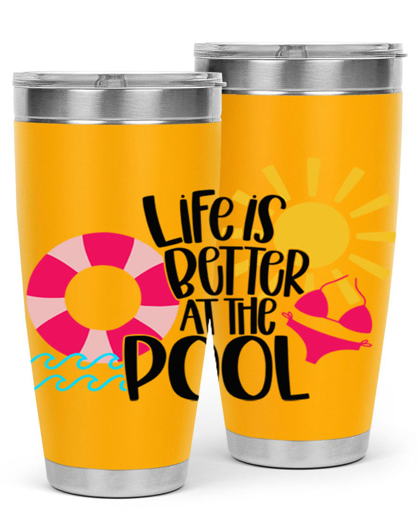 Life Is Better At The Pool Style 33#- summer- Tumbler