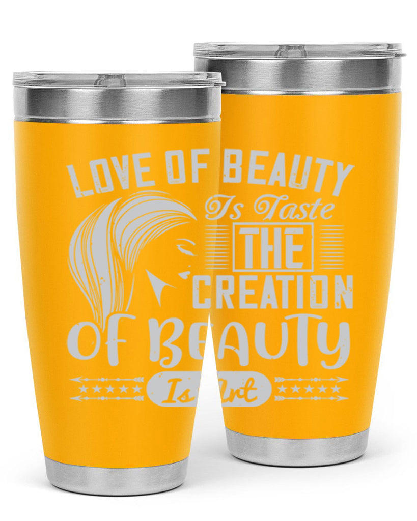 Love of beauty is taste The creation of beauty is art Style 196#- make up- Tumbler
