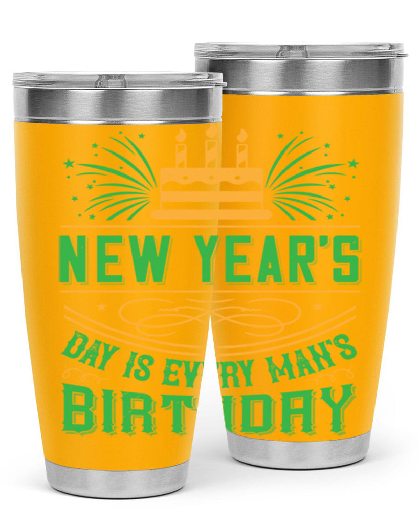 New Years Day is every mans birthday Style 62#- birthday- tumbler