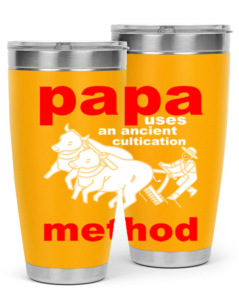 PAPA USES an ancient 113#- grandpa - papa- Tumbler