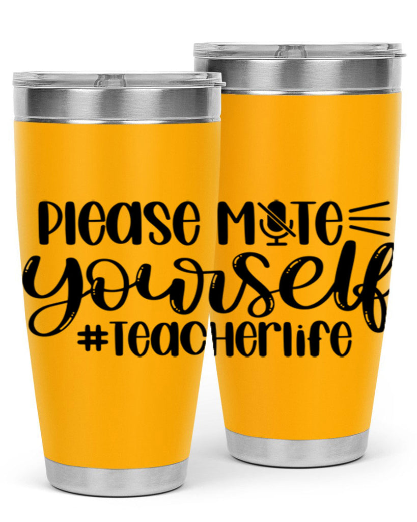 Please Mute Yourself Teacher Life Style 58#- teacher- tumbler