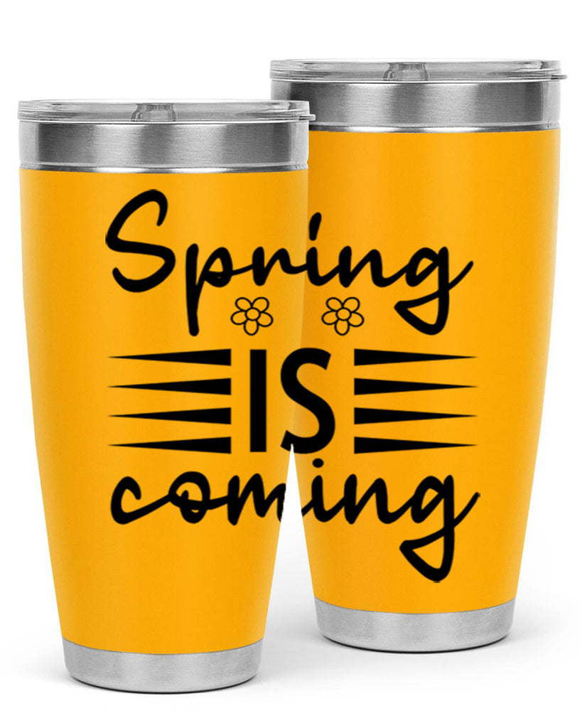 Spring is coming  495#- spring- Tumbler