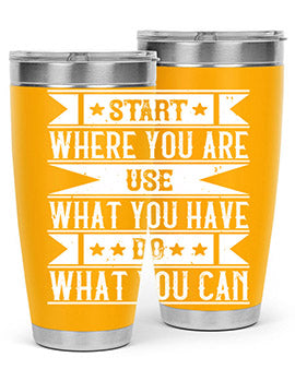 Start where you are Use what you have Do what you can Style 28#- volunteer- Tumbler