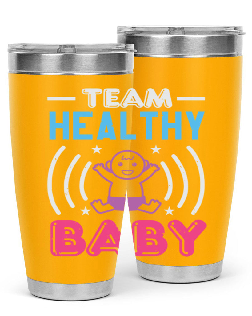 Team Healthy Baby Style 11#- baby shower- tumbler